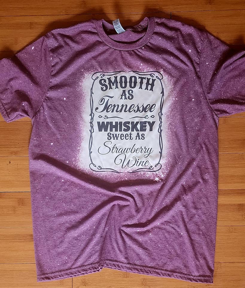 "Smooth As Tennessee Whiskey, Sweet As Strawberry Wine" Bleached T-Shirt
